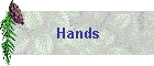 Hands